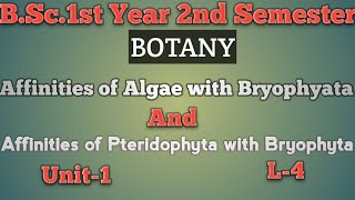 Affinities of Algae and Pteridophyta with BryophytaBScBotany1st year 2nd SemesterUnit1by RkSir [upl. by Ivanah]