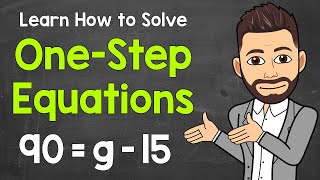 Solving OneStep Equations A StepByStep Guide  Algebraic Equations  Math with Mr J [upl. by Oisorbma]