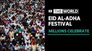 Muslims across the world mark Eid alAdha with prayers and sacrifice  The World [upl. by Eelarbed]