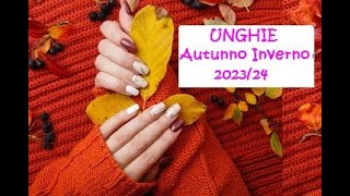 Tendenze UNGHIE Autunno Inverno 202324 [upl. by Siul781]