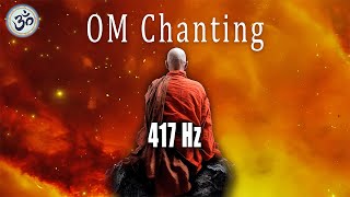 OM Chanting 417 Hz Remove Negative Energy Singing Bowls Remove Old Negative Energy From Home [upl. by Bolten]