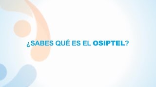 ¿Sabes qué es el OSIPTEL [upl. by Julide]