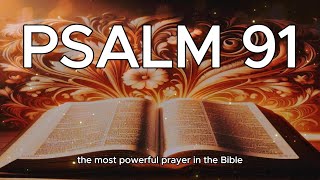 Psalm 91 The Most Powerful Prayer in the Bible [upl. by Barbie]