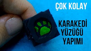 ÇOK KOLAY KARA KEDİNİN YÜZÜĞÜ YAPIMI NASIL YAPILIR [upl. by Hahseram368]