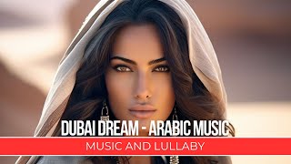 Dubai Dream  Arabic Music [upl. by Naejeillib]