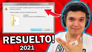 LA ACCION NO SE PUEDE COMPLETAR PORQUE OTRO PROGRAMA ABRIO LA CARPETA O UNO DE SUS ARCHIVOS  2021 [upl. by Ylle]