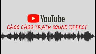 CHOO CHOO TRAIN SOUND EFFECT [upl. by Elleiad]