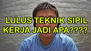 Lulus S1 Teknik Sipil Prospek Kerja Apa Saja [upl. by Kerril]