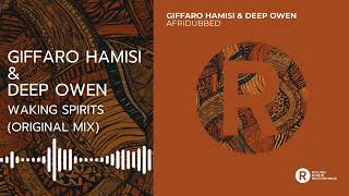 Giffaro Hamisi amp Deep Owen  Waking Spirits Original Mix Deep Tech Afro Tech [upl. by Tronna513]