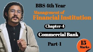 bbs 4th Year Management of financial institution  Chaptet 4 Commercial bank  Part 1 [upl. by Des]