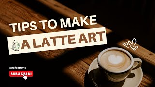 Tips to make A • latte art • [upl. by Hulbig]