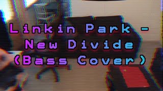 Linkin Park  New Divide Bass Cover [upl. by Ellerey]