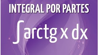 Integral por partes de arctan x dx [upl. by Rimat460]