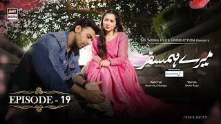 Mere Humsafar Episode 19  Hania Aamir  Farhan Saeed  Highlights ARYDigital [upl. by Silverts]