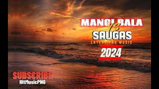 SAUGAS  MANGI BALA  LATEST PNG MUSIC 2024 [upl. by Ongun157]