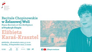 Sunday Chopin Recitals in Ĺ»elazowa Wola  ElĹĽbieta KaraĹ›Krasztel [upl. by Vasta253]