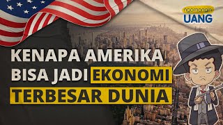 Kenapa Amerika Bisa Jadi Ekonomi Terbesar Di Dunia [upl. by Rubin70]