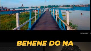 Behne Do Na  video version 20 ft Vismay Patel  videography by SUMANJEET prasad ✌️ [upl. by Ttelrahc]