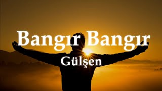 Gülşen ╸Bangır Bangır SözleriLyrics [upl. by Burnard834]