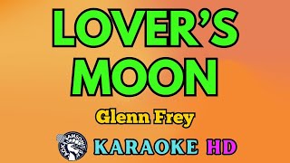 Lover’s Moon KARAOKE by Glenn Frey 4K HD samsonites [upl. by Senn]