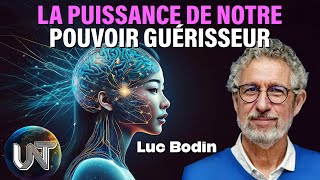 La Puissance de notre Pouvoir Guérisseur avec Luc Bodin [upl. by Drucilla]