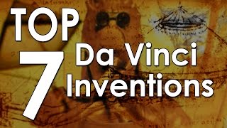 Top 7 Leonardo da Vinci Inventions [upl. by Belter628]