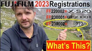 The Mystery of the Third Registered Fujifilm Camera for 2023  UPDATE  SEE DESCRIPTIONS [upl. by Oyam]