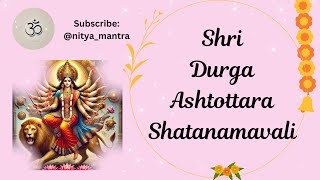 Shri Durga Ashtottara Namavali  Durga 108 names [upl. by Yelsnya511]