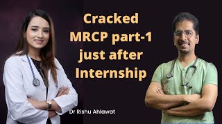 Cracked MRCP part1 just after Internship in 1st attempt Dr Rishu Ahlawat [upl. by Peonir466]