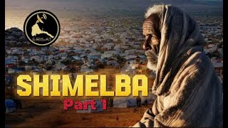 ERISATdocumentary  መዓስከር ሽመልባ  1ይ ክፋል  refugees [upl. by Nivle256]