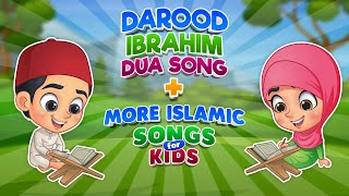 Durood Ibrahim Song Allah Humma Salli  More Islamic Songs For Kids Compilation I Nasheed [upl. by Ludmilla]