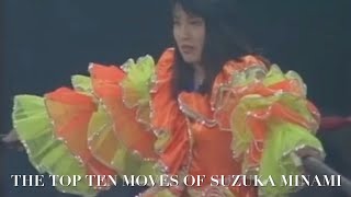 The Top Ten Moves Of Suzuka Minami [upl. by Pieter]