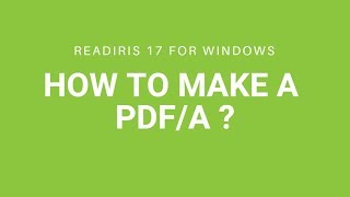 Readiris 17 Windows How to make a PDFA [upl. by Cadel]