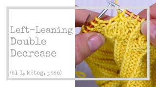 LeftLeaning Double Decrease Tutorial  sl 1 k2tog psso [upl. by Inattyrb259]