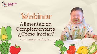 Webinar Alimentación complementaria ¿Cómo iniciar [upl. by Adnawahs]