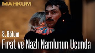 Fırat ve Nazlı namlunun ucunda  Mahkum 8 Bölüm [upl. by Cordle]