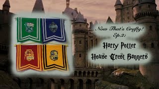 WW Harry Potter House Crest Banners  Now Thats Crafty Ep 2 [upl. by Eirtemed]