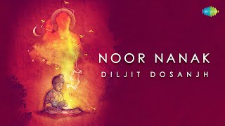 DILJIT DOSANJH  Noor Nanak  Gurbani Shabad  Bhai Gopal Singh Ragi  Devotional Song  Punjabi [upl. by Ditmore]