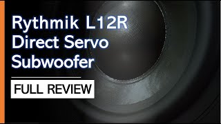 Rythmik L12 Direct Servo Subwoofer Full Review [upl. by Halda]