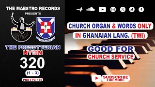 PH 320  AWURADE  MEYƐ MMƆBORƆ  INSTRUMENTAL  13 ghana presbyterianchurch hymns [upl. by Ariec29]