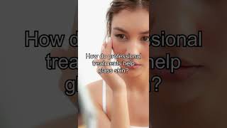 How do professional treatments help glass skin skin greatskin glassskin cleanskin skincare [upl. by Newra]