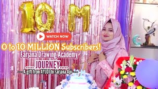 FarjanaDrawingAcademy 010 MILLION Subscribers journey farjana drawing academy 10 million subs [upl. by Enelrahs]