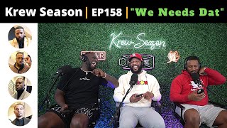 The Krew Season Podcast Episode 158  quotWe Needs Datquot [upl. by Siegel]