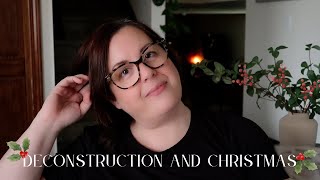 Deconstruction and Christmas  Holy Sacred Sanctified [upl. by Meihar]