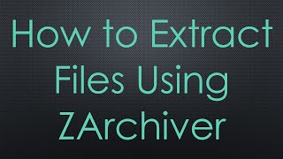 How to Extract Files Using ZArchiver [upl. by Akiram125]