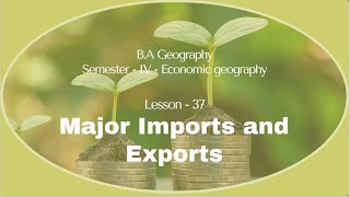 37 Major Imports and Exports [upl. by Phillip423]