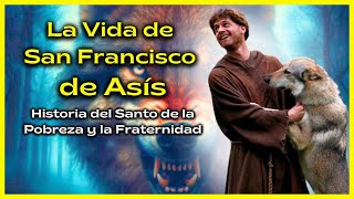 ¿Cómo fue la vida de San Francisco de Asís Historia del Santo de la Pobreza y la Fraternidad [upl. by Bendix]