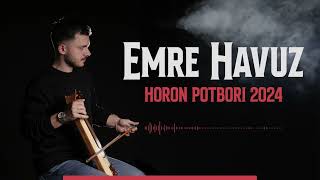 EMRE HAVUZ  HORON POTPORİ 2024 [upl. by Alled566]