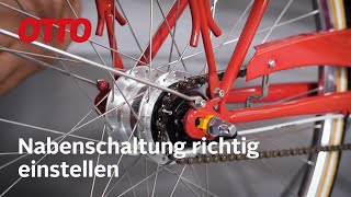 Die Nabenschaltung beim Fahrrad richtig einstellen  OTTO Fahrradexperte [upl. by Lienaj362]