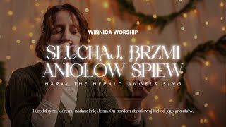 Słuchaj brzmi aniołów śpiew Hark The Herald Angels Sing  Winnica Worship [upl. by Lekzehcey684]